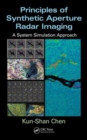 Image for Principles of synthetic aperture radar imaging  : a system simulation approach