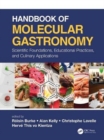 Image for Handbook of molecular gastronomy  : scientific foundations, educational practices, and culinary applications