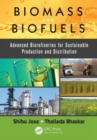 Image for Biomass and biofuels  : advanced biorefineries for sustainable production and distribution