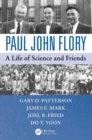 Image for Paul John Flory  : a life of science and friends