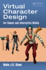 Image for Virtual character design: for games and interactive media