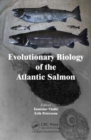 Image for Evolutionary biology of the Atlantic salmon