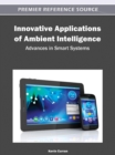 Image for Innovative Applications of Ambient Intelligence : Advances in Smart Systems