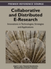 Image for Collaborative and Distributed E-Research : Innovations in Technologies, Strategies, and Applications