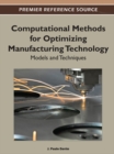 Image for Computational methods for optimizing manufacturing technology: models and techniques