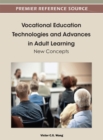 Image for Vocational Education Technologies and Advances in Adult Learning : New Concepts