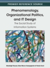 Image for Phenomenology, organizational politics, and IT design: the social study of information systems