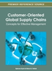 Image for Customer-Oriented Global Supply Chains: Concepts for Effective Management