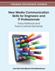 Image for New Media Communication Skills for Engineers and IT Professionals: Trans-National and Trans-Cultural Demands