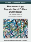 Image for Phenomenology, Organizational Politics, and IT Design: The Social Study of Information Systems