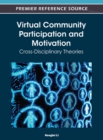 Image for Virtual Community Participation and Motivation: Cross-Disciplinary Theories