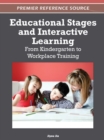 Image for Educational Stages and Interactive Learning: From Kindergarten to Workplace Training