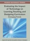 Image for Evaluating the Impact of Technology on Learning, Teaching, and Designing Curriculum: Emerging Trends