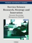 Image for Service Science Research, Strategy and Innovation: Dynamic Knowledge Management Methods