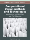 Image for Computational Design Methods and Technologies: Applications in CAD, CAM and CAE Education