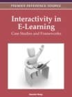 Image for Interactivity in E-Learning: Case Studies and Frameworks