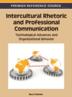 Image for Intercultural Rhetoric and Professional Communication: Technological Advances and Organizational Behavior