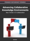 Image for Advancing Collaborative Knowledge Environments: New Trends in E-Collaboration
