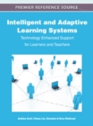 Image for Intelligent and Adaptive Learning Systems: Technology Enhanced Support for Learners and Teachers