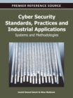 Image for Cyber Security Standards, Practices and Industrial Applications: Systems and Methodologies