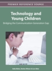 Image for Technology and Young Children: Bridging the Communication-Generation Gap