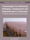Image for Technologies for Enhancing Pedagogy, Engagement and Empowerment in Education: Creating Learning-Friendly Environments
