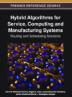 Image for Hybrid Algorithms for Service, Computing and Manufacturing Systems: Routing and Scheduling Solutions