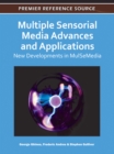 Image for Multiple Sensorial Media Advances and Applications: New Developments in MulSeMedia
