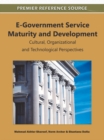 Image for E-Government Service Maturity and Development: Cultural, Organizational and Technological Perspectives