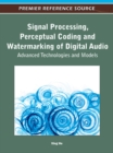 Image for Signal Processing, Perceptual Coding and Watermarking of Digital Audio: Advanced Technologies and Models