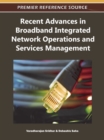 Image for Recent Advances in Broadband Integrated Network Operations and Services Management