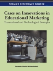 Image for Cases on Innovations in Educational Marketing: Transnational and Technological Strategies