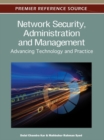 Image for Network Security, Administration and Management: Advancing Technology and Practice