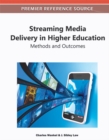 Image for Streaming Media Delivery in Higher Education: Methods and Outcomes
