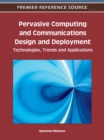 Image for Pervasive Computing and Communications Design and Deployment: Technologies, Trends and Applications