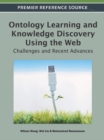 Image for Ontology Learning and Knowledge Discovery Using the Web: Challenges and Recent Advances