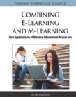 Image for Combining E-Learning and M-Learning: New Applications of Blended Educational Resources
