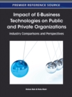 Image for Impact of E-Business Technologies on Public and Private Organizations: Industry Comparisons and Perspectives