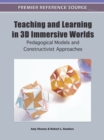 Image for Teaching and Learning in 3D Immersive Worlds: Pedagogical Models and Constructivist Approaches