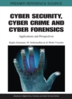 Image for Cyber Security, Cyber Crime and Cyber Forensics: Applications and Perspectives