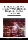 Image for Ethical Issues and Security Monitoring Trends in Global Healthcare: Technological Advancements