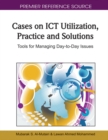 Image for Cases on ICT Utilization, Practice and Solutions: Tools for Managing Day-to-Day Issues