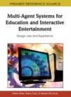 Image for Multi-Agent Systems for Education and Interactive Entertainment: Design, Use and Experience