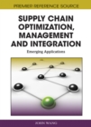 Image for Supply Chain Optimization, Management and Integration: Emerging Applications