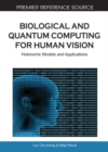 Image for Biological and Quantum Computing for Human Vision: Holonomic Models and Applications