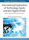 Image for International Exploration of Technology Equity and the Digital Divide: Critical, Historical and Social Perspectives
