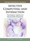 Image for Affective Computing and Interaction: Psychological, Cognitive and Neuroscientific Perspectives