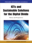 Image for ICTs and Sustainable Solutions for the Digital Divide: Theory and Perspectives