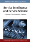 Image for Service Intelligence and Service Science: Evolutionary Technologies and Challenges