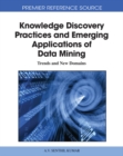 Image for Knowledge Discovery Practices and Emerging Applications of Data Mining: Trends and New Domains